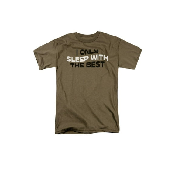 I Only Sleep With The Best Funny Saying Adult T-Shirt