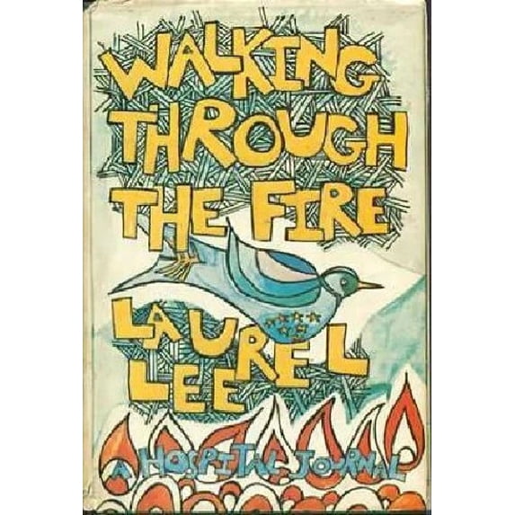 Pre-Owned Walking Through the Fire: A Hospital Journal Paperback