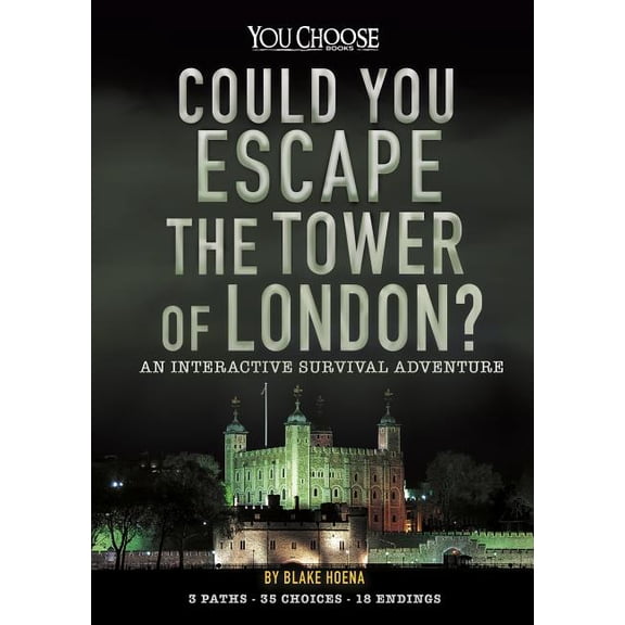 You Choose: Can You Escape? Could You Escape the Tower of London?: An Interactive Survival Adventure, (Hardcover)