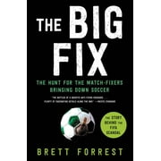 The Big Fix: The Hunt for the Match-Fixers Bringing Down Soccer, (Paperback)