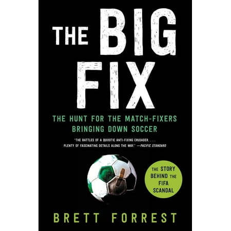 The Big Fix: The Hunt for the Match-Fixers Bringing Down Soccer, (Paperback)