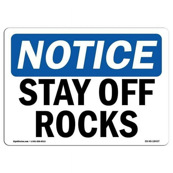 OSHA Notice Sign - Stay Off Rocks |  Aluminum Sign | Protect Your Business, Construction Site, Warehouse & Shop Area |  Made in the USA