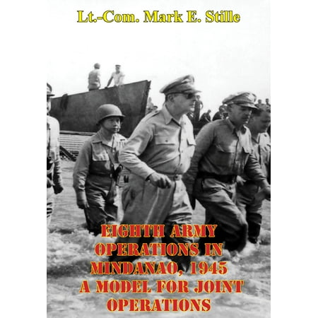 8th Army Ww2 - Eighth Army Operations In Mindanao, 1945 A Model For Joint Operations - eBook