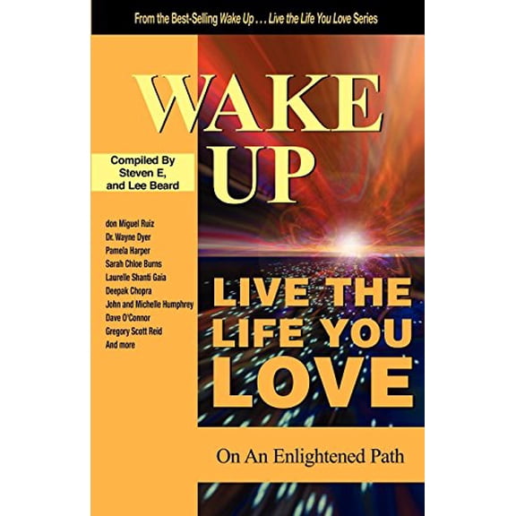 Pre-Owned Wake Up . . . Live the Life You Love: On The Enlightened Path, 9781933063034, 1933063033, Paperback,