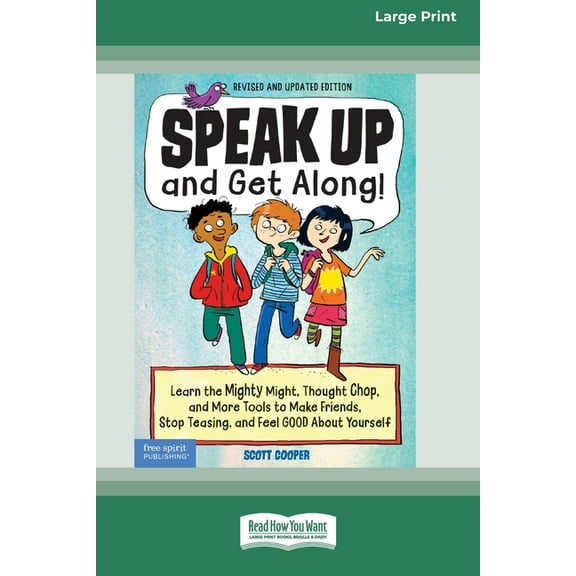 Speak Up and Get Along!: Learn the Mighty Might, Thought Chop, and More Tools to Make Friends, Stop Teasing, and Feel Go, (Paperback)