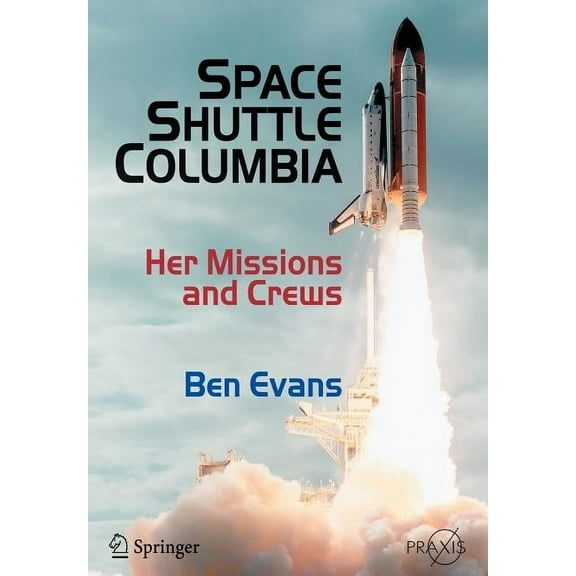 Space Shuttle Columbia: Her Missions and Crews, (Paperback)