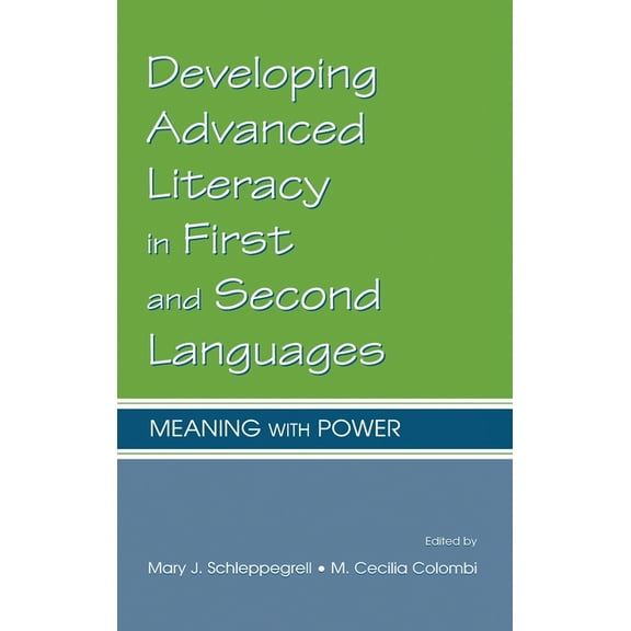Developing Advanced Literacy in First and Second Languages: Meaning With Power, (Hardcover)