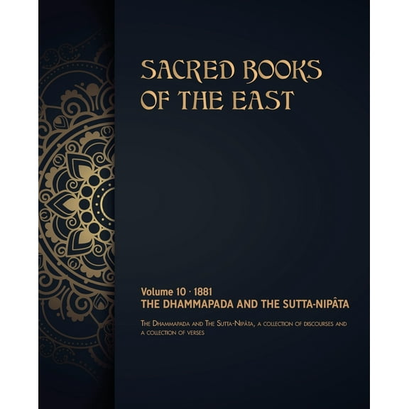Sacred Books of the East: The Dhammapada and The Sutta-Nipâta (Paperback)