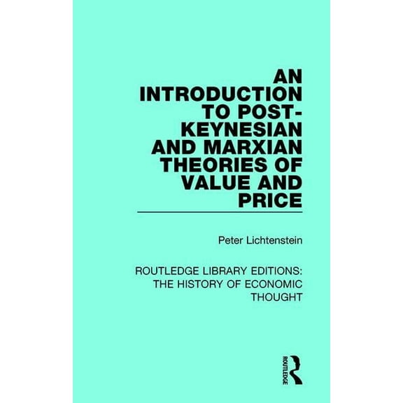 Routledge Library Editions: The History  An Introduction to Post-Keynesian and Marxian Theories of Value and Price, (Hardcover)
