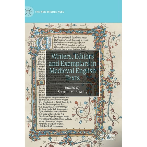 New Middle Ages Writers, Editors and Exemplars in Medieval English Texts, (Hardcover)