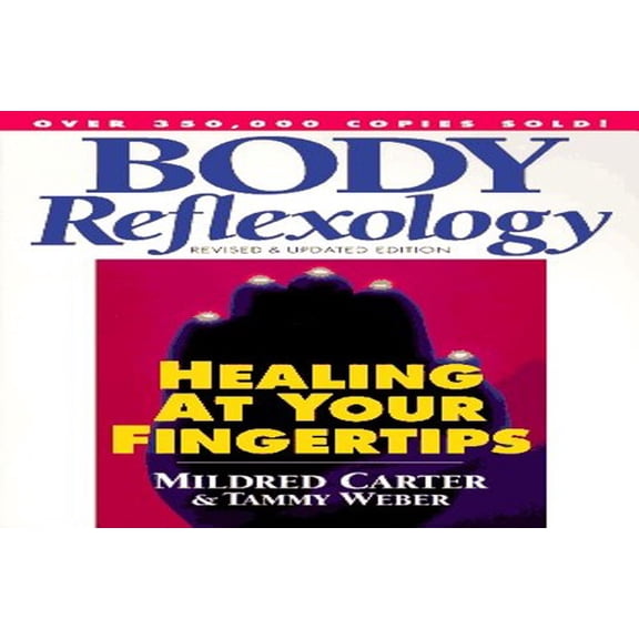 Pre-Owned Body Reflexology: Healing at Your Fingertips (Paperback) 0132997363 9780132997362
