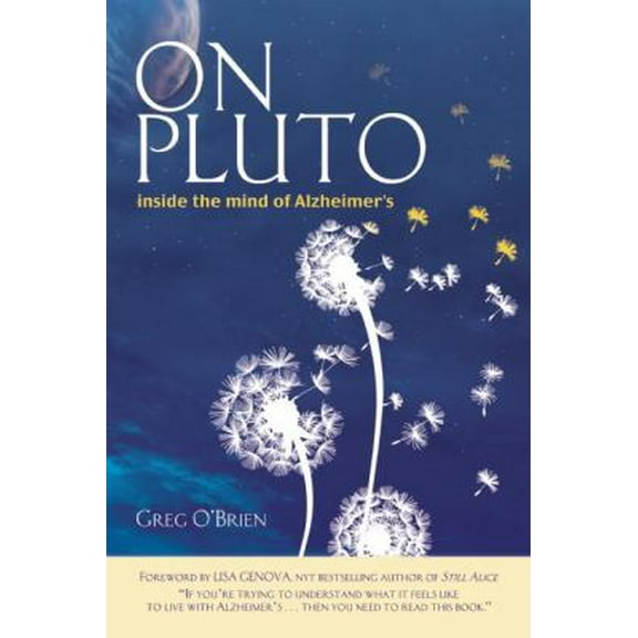 Pre-Owned On Pluto: Inside the Mind of Alzheimer's (Paperback) 0991340108 9780991340101