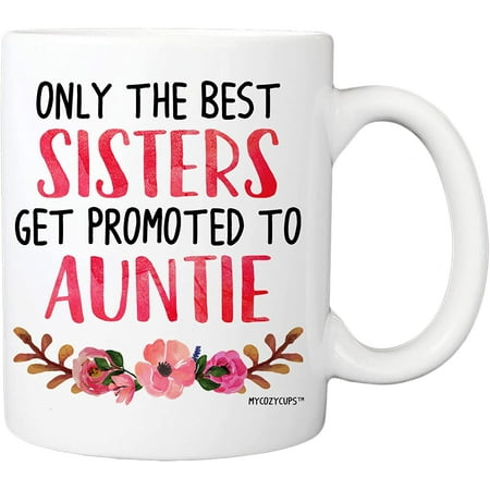 

Baby Reveal Mug For Sister - Only The Best Sisters Get Promoted To Auntie Coffee Mug - Pregnancy Announcement 11oz Cup - New Mommy Mom Parents Pregnancy Surprise Announcement Cup