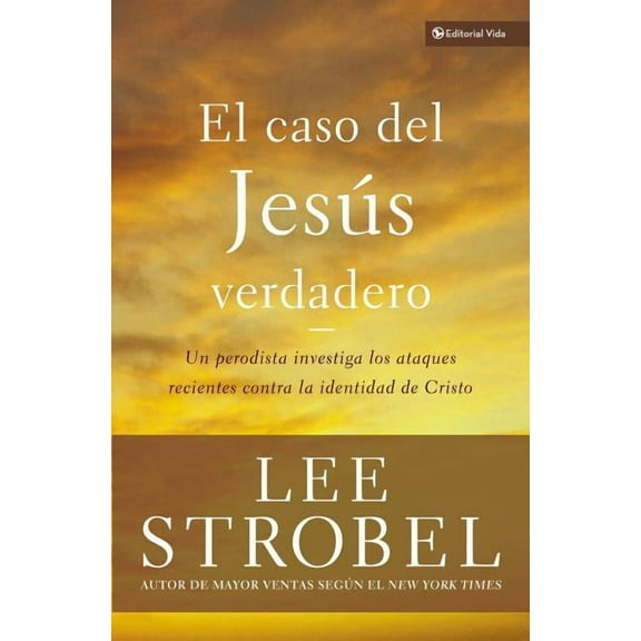 Biblioteca Teologica Vida El El Caso del Jes��s Verdadero: Un Periodista Investiga Los Ataques Recientes Contra La Identidad de Cris, (Paperback)