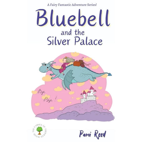The Fairies of Therwen Wood Bluebell and the Silver Palace, Book 2, (Paperback)