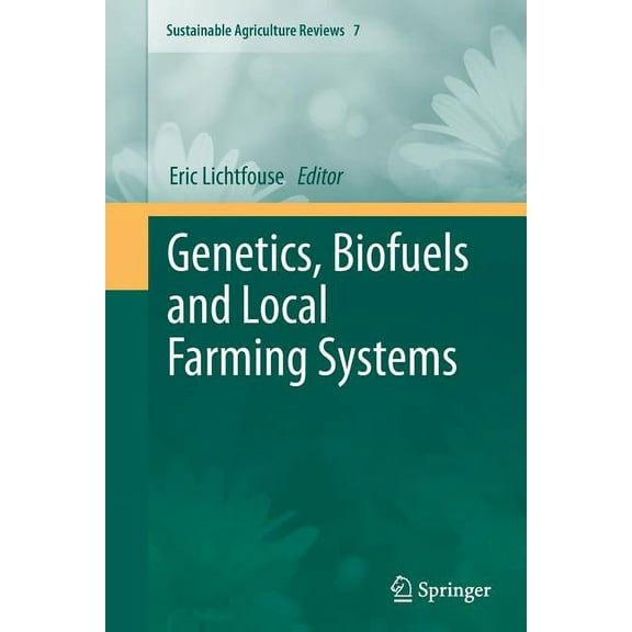 Sustainable Agriculture Reviews Genetics, Biofuels and Local Farming Systems, Book 7, (Paperback)