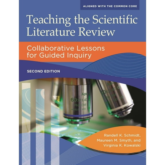 Libraries Unlimited Guided Inquiry Teaching the Scientific Literature Review: Collaborative Lessons for Guided Inquiry, (Paperback)