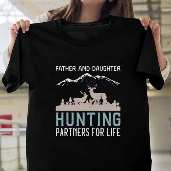 Father and Daughter The Hunting Partners for Life Funny Hunter H11162 T-Shirt, for Men and Women, Up to Size 5XL