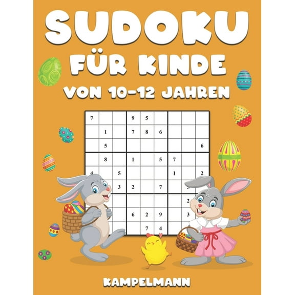 Sudoku für Kinder von 10-12 Jahren: 200 einfach zu lösende Sudokus im Großdruck mit Lösungen - Osterausgabe (Paperback)
