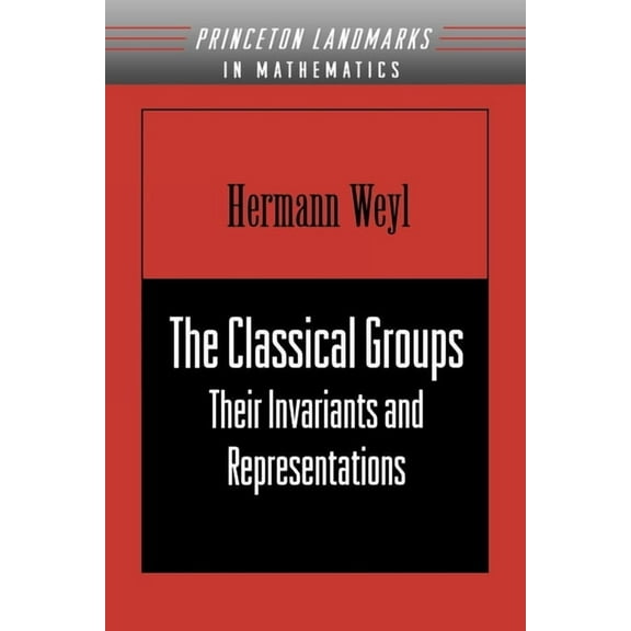 The Classical Groups: Their Invariants and Representations, (Paperback)