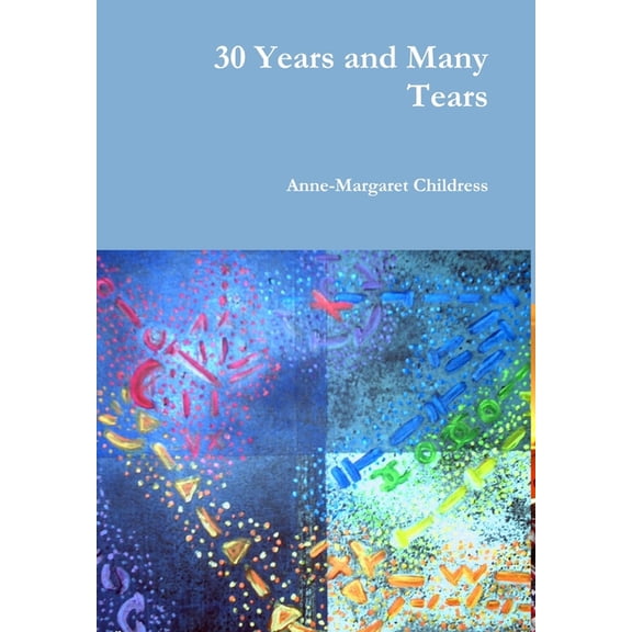 30 Years and Many Tears, (Hardcover)