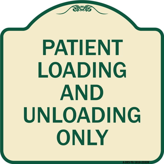 SignMission Designer Series Sign - Patient Loading and Unloading Only | Tan & Green 18" X 18" Heavy-Gauge Aluminum Architectural Sign | Protect Your Business & Municipality | Made in