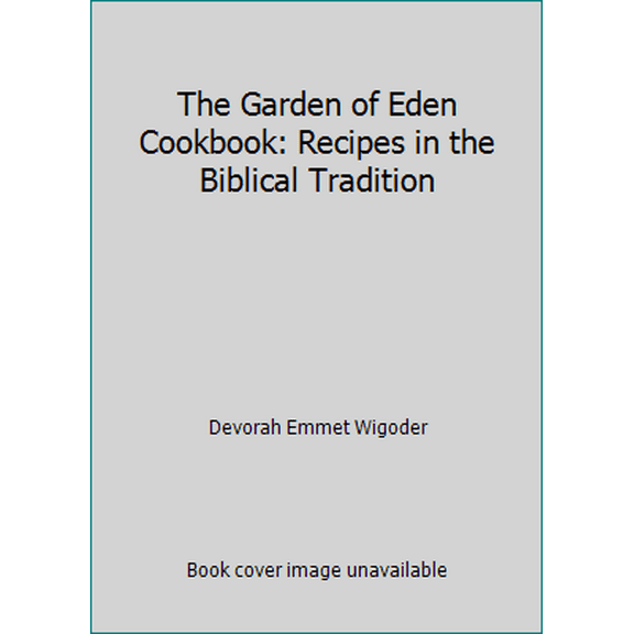 Pre-Owned The Garden of Eden Cookbook: Recipes in the Biblical Tradition (Hardcover) 0060694025 9780060694029