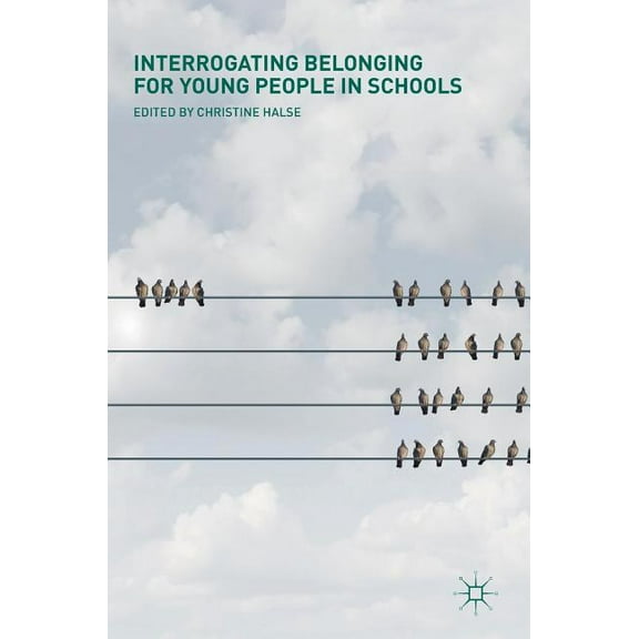Interrogating Belonging for Young People in Schools, (Hardcover)