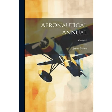 Aeronautical Annual; Volume 3 (Paperback)