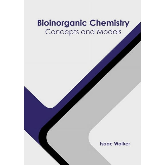 Bioinorganic Chemistry: Concepts and Models, (Hardcover)