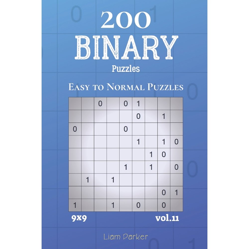 Binary Puzzles: Binary Puzzles - 200 Easy to Normal Puzzles 9x9 vol.11 ...