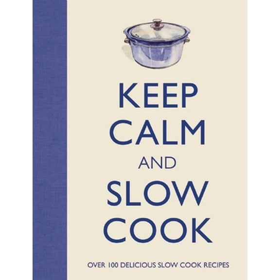 Pre-Owned Keep Calm and Slow Cook (Hardcover) 1607109263 9781607109266