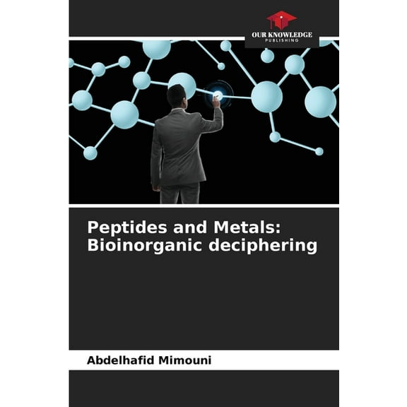 Peptides and Metals: Bioinorganic deciphering, (Paperback)