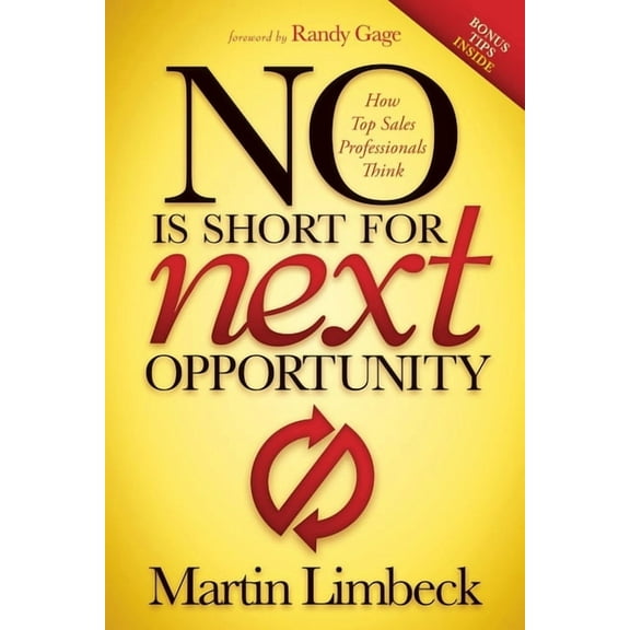 No Is Short for Next Opportunity: How Top Sales Professionals Think, (Paperback)