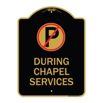 SignMission A-DES-BG-1824-23746 18 x 24 in. Designer Series Sign - No Parking During Chapel Services, Black & Gold