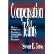 Compensation for Teams: How to Design and Implement Team-Based Reward Programs [Hardcover - Used]