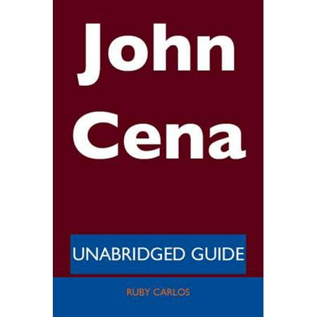 John Cena - Unabridged Guide - eBook