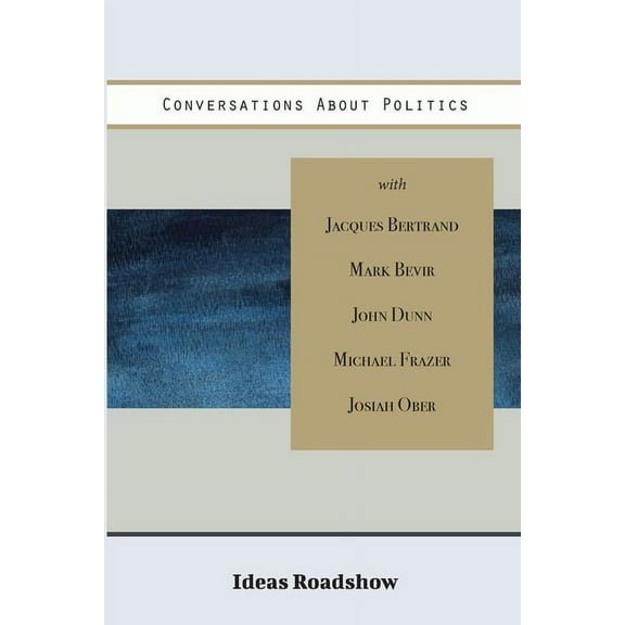 Ideas Roadshow Collections Conversations About Politics, (Paperback)