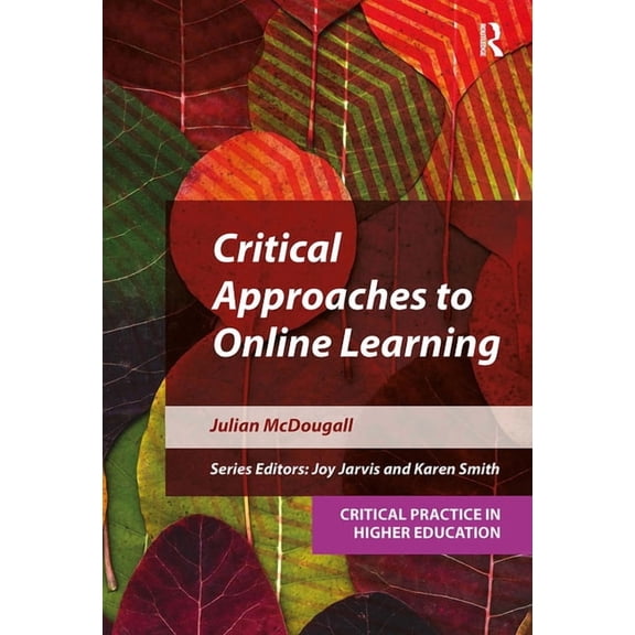 Critical Practice in Higher Education Critical Approaches to Online Learning, (Paperback)
