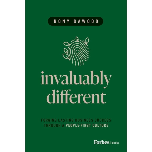 Invaluably Different: Forging Lasting Business Success Through a People-First Culture, (Hardcover)