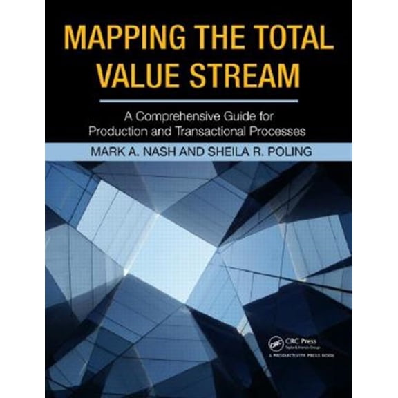 Pre-Owned Mapping the Total Value Stream: A Comprehensive Guide for Production and Transactional Processes Paperback