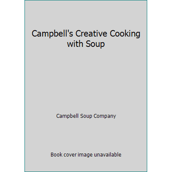 Pre-Owned Campbell's Creative Cooking with Soup (Unknown) 0881765279 9780881765274