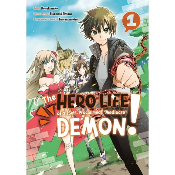 The Hero Life of a (Self-Proclaimed) "Mediocre" Demon!: The Hero Life of a (Self-Proclaimed) Mediocre Demon! 1 (Series #1) (Paperback)
