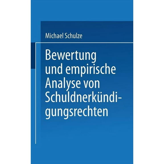 Bewertung Und Empirische Analyse Von Schuldnerkündigungsrechten, (Paperback)