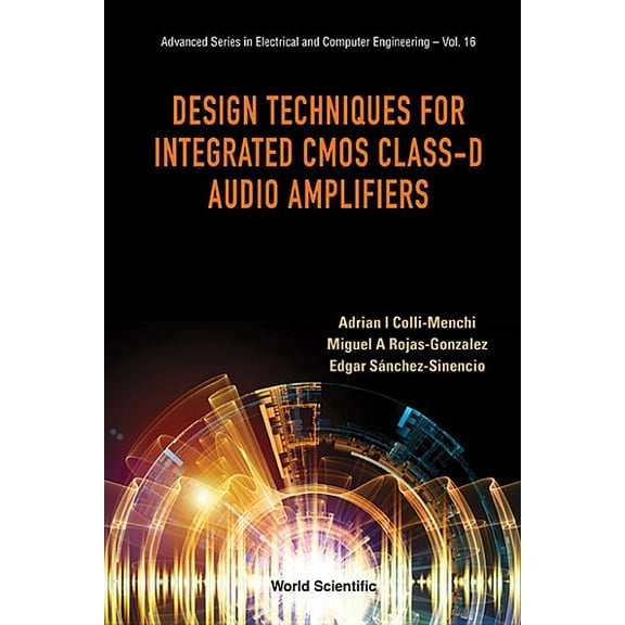 Advanced Electrical and Computer Enginee Design Techniques Integrated CMOS Class-D Audio Amplifiers, Book 16, (Hardcover)