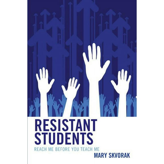 Resistant Students: Reach Me Before You Teach Me, (Hardcover)
