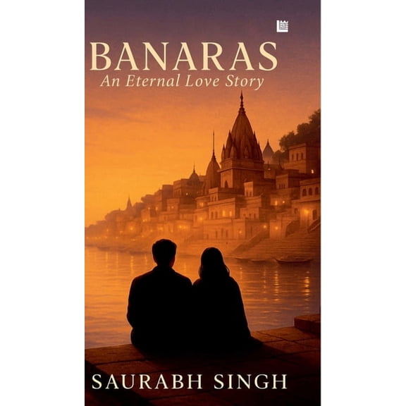 BANARAS An Eternal Love Story, (Hardcover)