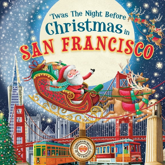 Night Before Christmas in: 'Twas the Night Before Christmas in San Francisco (Hardcover)