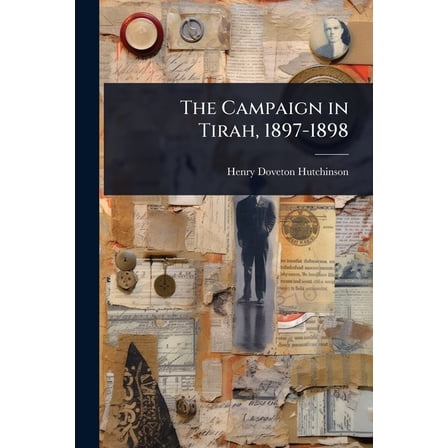 The Campaign in Tirah, 1897-1898, (Paperback)