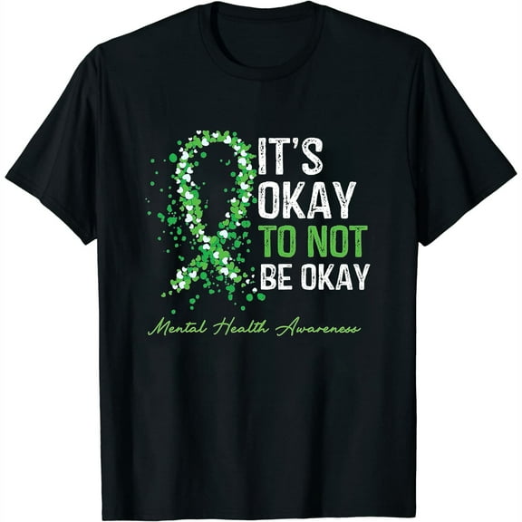 Womens Its Okay To Not Be Okay Mental Health Awareness Green Ribbon T Shirts Black Small